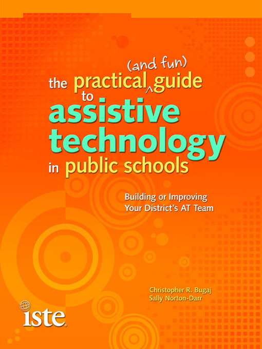 Cover of The Practical (and Fun) Guide to Assistive Technology in Public Schools